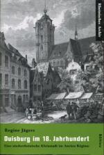 Duisburg im 18. Jahrhundert., Sozialstruktur und Bevölkerungsbewegung einer niederrheinischen Kleinstadt im Ancien Régime (1713 - 1814).