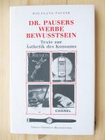 Wolfgang Pauser: Dr. Pausers Werbebewußt Wolfgang Pauser: Dr. Pausers Werbebewußt