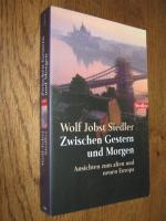 Siedler, Wolf Jobst: Zwischen Gestern un