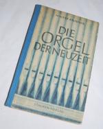 Die Orgel der Neuzeit