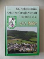 100 Jahre St. Sebastianus Schützenbruderschaft Hildfeld e.V.