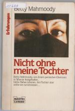 Betty Mahmoody: Nicht ohne meine Tochter