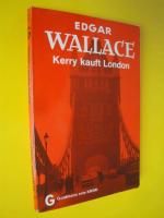 Edgar Wallace: Kerry kauft London