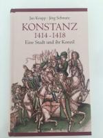 Konstanz 1414-1418 - Eine Stadt und ihr Konzil