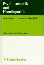 Psychosomatik und Homöopathie : Symptome, Syndrome, Symbole