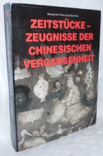 Zeitstücke - Zeugnisse der Chinesischen Vergangenheit - Die Sui-Dynastie, die Tang-Dynastie, die Fünf Dynastien und die Zehn Reiche, die Song-Dynastie