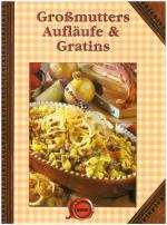 Großmutters Aufläufe & Gratins