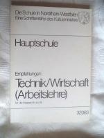 Die Schule in Nordrhein-Westfalen - Eine Schriftreihe des Kultusministers - Hauptschule - Empfehlungen Technik/Wirtschaft (Arbeitslehre) für die Klassen 9 und 10 - Nr. 32063