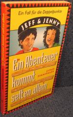 Jeff & Jenny / Ein Abenteuer kommt selten allein