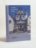 St. Maria vom Frieden : [Klosterkirche der Unbeschuhten Karmeliterinnen in der Schnurgasse zu Köln] / [Hrsg.: Rheinischer Verein für Denkmalpflege und Landschaftsschutz. Helmut Fußbroich]