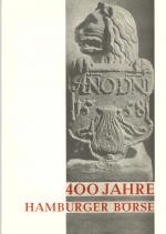 Vierhundert Jahre Hamburger Börse 1558 - 1958. Aus Anlaß des 400jährigen Jubiläums der Hamburger Börse im Jahre 1958. Mit Beiheft: Eine geschichtliche Darstellung