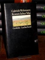 Gabriele Wohmann: Komm lieber Mai. Gedic