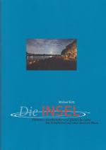 Die Insel - Filmstars, Kinokünstler und glückliche Gäste. Ein Filmfestival auf einer Insel im Rhein. Filmfestspiele Parkinsel Ludwigshafen. Mit Essays über Moritz Bleibtreu, Klaus Maria Brandauer, Hannelore Elsner, Bruno Ganz, Nina Hoss, Sandra Hüller, Katja Riemann, Otto Sander, Andrea Sawatz