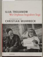 Trojanow, Ilija (Text) ; Muhrbeck, Chris Trojanow, Ilija (Text) ; Muhrbeck, Chris