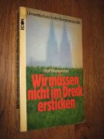 Wir müssen nicht im Dreck ersticken. Umweltschutz in der Bundesrepublik.