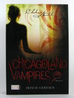 Chicagoland Vampires - Band 1: Frisch gebissen