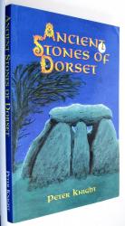 Peter Knight: Ancient Stones of Dorset –