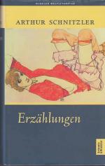 Erzählungen. Hrsg. und mit einem Nachw. vers. von Hartmut Scheible / Schnitzler, Arthur: Gesammelte Werke in drei Bänden ; Bd. 1; Winklers Weltliteratur