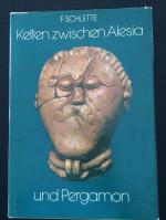 Kelten zwischen Alesia und Pergamon. Eine Kulturgeschichte der Kelten