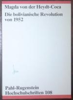 Die bolivianische Revolution von 1952. Eine Analyse unter besonderer Berücksichtigung des Agrarsektors.