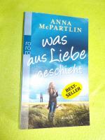 Anna McPartlin: Was aus Liebe geschieht Anna McPartlin: Was aus Liebe geschieht
