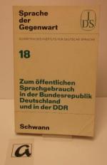 Zum öffentlichen Sprachgebrauch in der Bundesrepublik und der in der DDR. Methoden und Probleme seiner Erforschung - Aus den Referaten einer Tagung zusammengestellt.