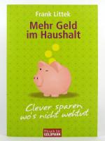 Mehr Geld im Haushalt - Clever sparen, wo's nicht wehtut