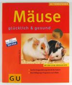 Mäuse glücklich & gesund (Tierratgeber)