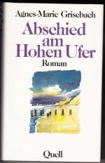 Abschied am hohen Ufer : Roman.