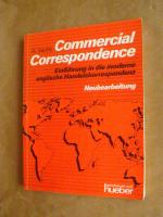 Commercial Correspondence - Neubearbeitung. Einführung in die moderne englische Handelskorrespondenz / Commercial Correspondence - Einführung in die moderne englische Handelskorrespondenz / Lehrbuch