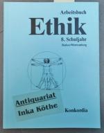 Ethik - Arbeitsbuch  Schuljahr 8. [Hauptbd.] Baden-Württemberg -