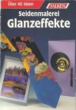Elisabeth Schwinge: Seidenmalerei Glanze