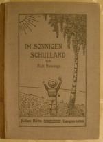 Im sonnigen Schulland. Aus der Praxis der neuen Schule.