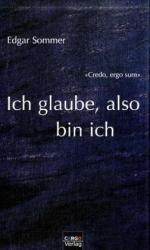 Ich glaube, also bin ich - Credo, ergo sum