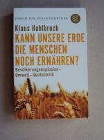 Kann unsere Erde die Menschen noch ernähren? - Bevölkerungsexplosion - Umwelt - Gentechnik - Forum für Verantwortung