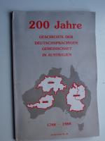 200 Jahre Geschichte der deutschsprachigen Gemeinschaft in Australien - 1788-1988 (Schweizer, Deutsche, Österreicher)