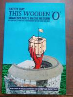 This Wooden 'O' - Shakespeare's Globe Reborn - The official story