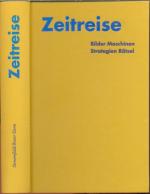 Zeitreise: Bilder, Maschinen, Strategien, Rätsel