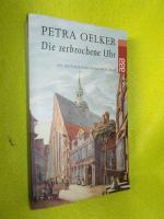 Petra Oelker: Die zerbrochene Uhr - Ein Petra Oelker: Die zerbrochene Uhr - Ein