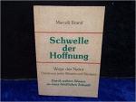 Schwelle der Hoffnung: Wege der Natur. Universum jedes Wissens und Denkens. Durch wahres Wissen zu einer friedlichen Zukunft