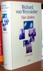 Weizsäcker, Richard von: Vier Zeiten. Weizsäcker, Richard von: Vier Zeiten.