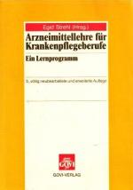 Arzneimittellehre für Krankenpflegeberufe - Ein Lernprogramm