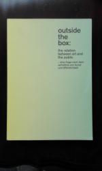 Outside the box. The relation between art and the public / Eine Frage nach dem Verhältnis von Kunst und Öffentlichkeit