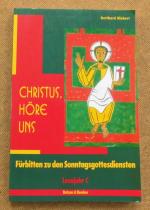 Christus, höre uns. Lesejahr C. Fürbitten zu den Sonntagsgottesdiensten