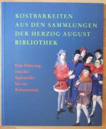 Kostbarkeiten aus den Sammlungen der Herzog August Bibliothek