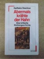 Karlheinz Deschner: Abermals krähte der Karlheinz Deschner: Abermals krähte der