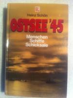 Heinz Schön: Ostsee 45- Menschen, Schiff