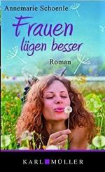 Annemarie Schoenle: Frauen lügen besser