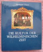 Die Kultur der Wilhelminischen Zeit • Topographie einer Epoche