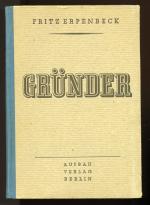 GRÜNDER  Vorspiel einer deutschen Tragikomödie ° Aufbau Verlag Berlin 1. Auflage 1945